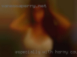 Especially horny couples with my mouth.