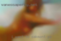 I want to fuck in in Oakmont, PA public.